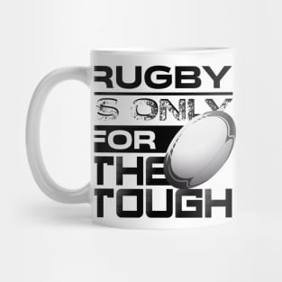 Rugby is for the strong Mug